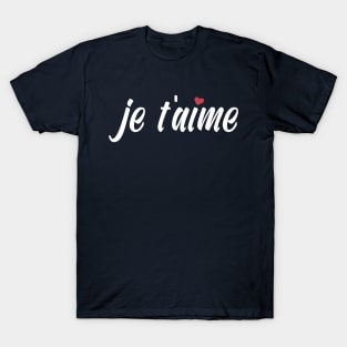 Je T'aime French I Love You Valentine Calligraphy T-Shirt